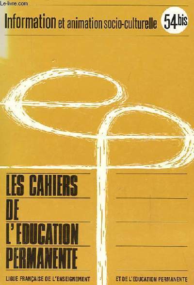 LES CAHIERS DE L'EDUCATION PERMANENTE : Information et animation socio-culturelle 54bis