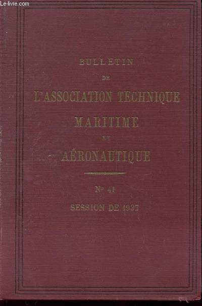 BULLETIN DE L'ASSOCIATION TECHNIQUE MARITIME ET AERONAUTIQUE n41 session de 1937