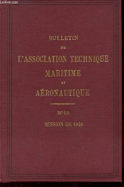 BULLETIN DE L'ASSOCIATION TECHNIQUE MARITIME ET AERONAUTIQUE n48 session de 1949