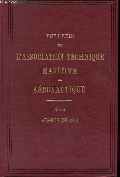 BULLETIN DE L'ASSOCIATION TECHNIQUE MARITIME ET AERONAUTIQUE n50 session de 1951
