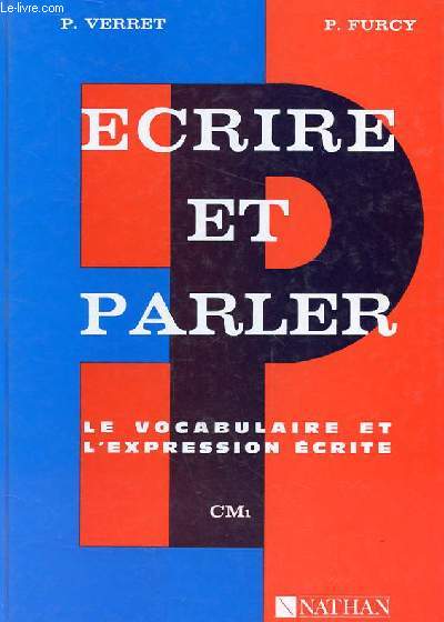 GRAMMAIRE POUR ECRIRE ET PARLER le vocabulaire et l'expression crite cm1 - redition de 1964