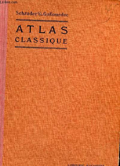 ATLAS CLASSIQUE DE GEOGRAPHIE ANCIENNE ET MODERNE. Drss conformment aux programmes officiels de 1931 a l'usage de l'enseignement secondaire.