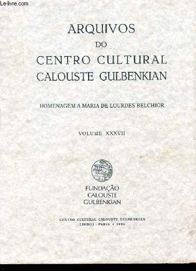 ARQUIVOS DO CENTRO CULTURAL CALOUSTE GULBENKIAN vol XXXVII - Homenagem a Maria de Lourdes BELCHIOR