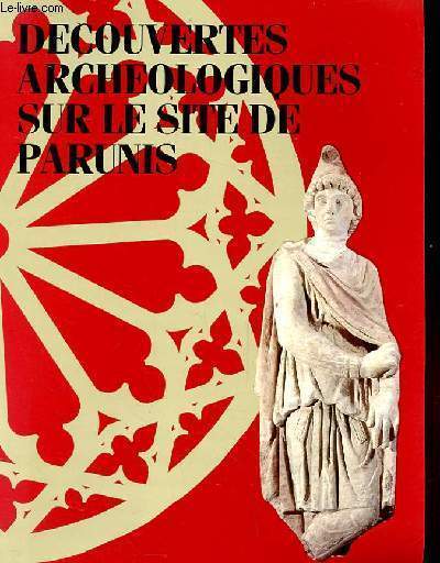 DECOUVERTES ARCHEOLOGIQUES SUR LE SITE DE PARUNS - CATALOGUE D'EXPOSITION du muse d'aquitaine