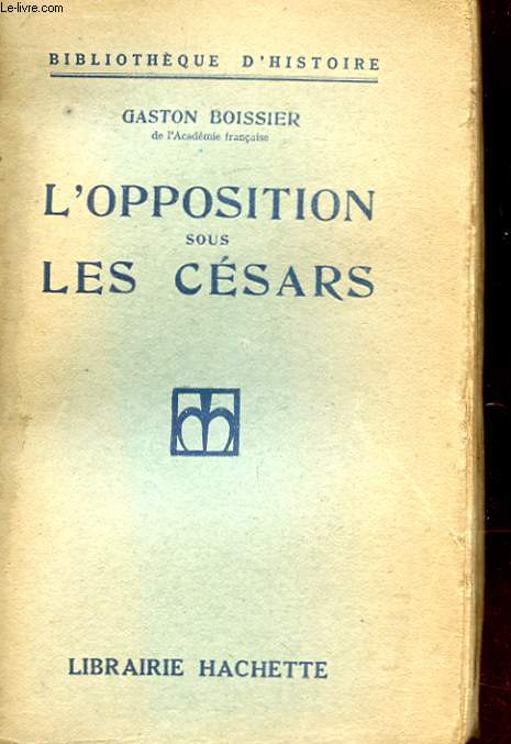 L'OPPOSITION SOUS LES CESARS.