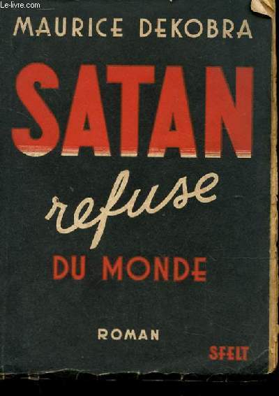 SATAN REFUSE DU MONDE. ROMAN
