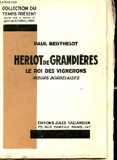 HERLOT DE GRANDIERES LE ROI DES VIGNERONS; mOEURS BORDELAISES.