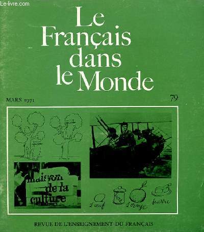 LE FRANCAIS DANS NOTRE MONDE. N79 MARS 1971. REVUE DE L'ENSEIGNEMENT DU FRANCAIS HORS DE FRANCE.VERBES REFLECHIS OU VERBES PRONOMINAUX PAR HAGGIS. LES FRANCAIS A TABLE PAR DUCORMIER ET DAMOISEAU. PRESENTATION DE L'EQUIPAGE PAR DANIELS.