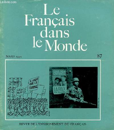 LE FRANCAIS DANS NOTRE MONDE. N87 MARS 1972. REVUE DE L'ENSEIGNEMENT DU FRANCAIS HORS DE FRANCE. DEFENSE ET ILLUSTRATION DE LA GRAMMAIRE PHILOSOPHIQUE PAR DUPONT. LE RENOUVELLLEMENT METHODIQUE DANS L'ENSEIGNEMENT DU FRANCAIS LANGUE ETRANGERE PAR COSTE.