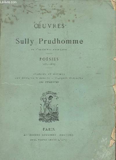 OEUVRES DE SULLY PRUDHOMME. POESIES (1865-1867) STANCES ET POEMES. LES ECURIES D'AUGIAS. CROQUIS ITALIENS. LES EPREUVES.