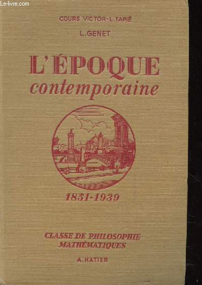 NOUVEAU COURS D'HISTOIRE. L'EPOQUE CONTEMPORAINE. 1851-1939. CLASSE DE PHILOSOPHIE-MATHEMATIQUE.