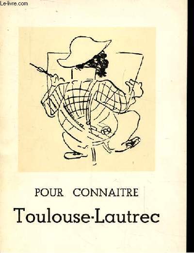 POUR CONNAITRE TOULOUSE-LAUTREC