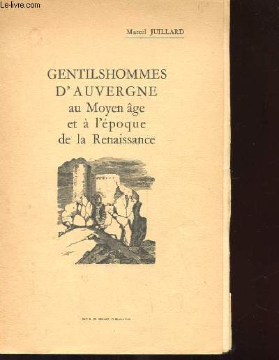 GENTILSHOMMES D'AUVERGNE AU MOYEN-AGE ET A L'EPOQUE DE LA RENAISSANCE.