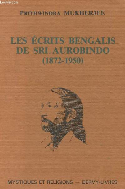 LES ECRITS BENGALIS DE SRI AUROBINDO (1872-1950)