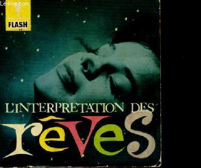 L'INTERPRETATION DES REVES. DES SONGES AUX SYMBOLES