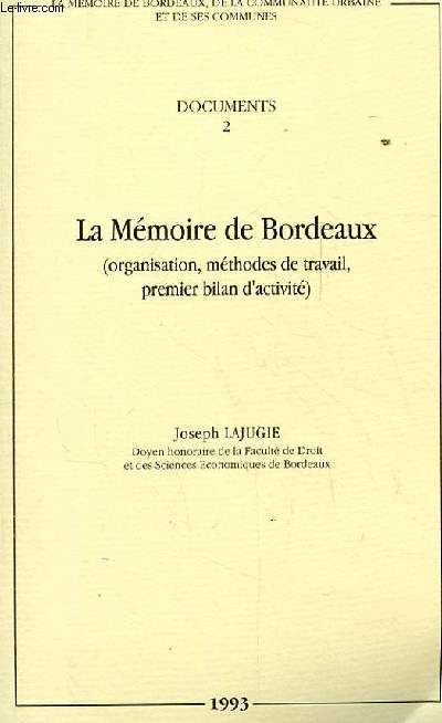 LA MEMOIRE DE BORDEAUX (ORGANISATION, METHODE DE TRAVAIL, PREMIER BILAN D'ACTIVITE) DOCUMENTS 2.