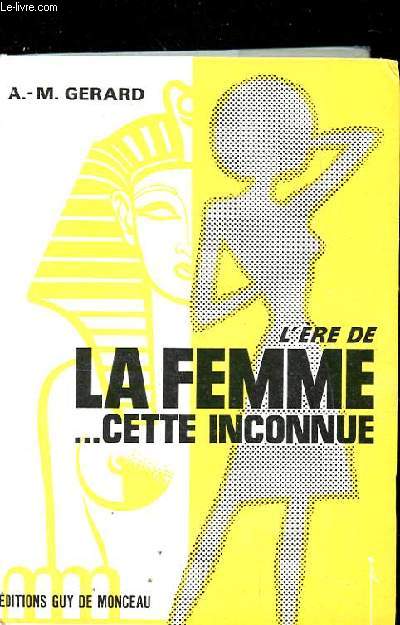 L'ERE DE LA FEMME... CETTE INCONNUE