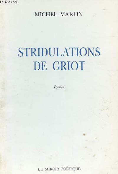 STRIDULATIONS DE GRIOT. POEMES