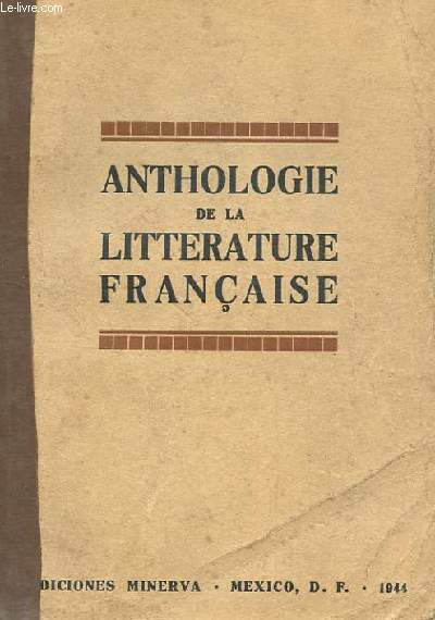 ANTHOLOGIE DE LA LITTERATURE FRANCAISE.