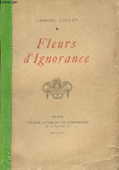 FLEURS D'IGNORANCE. POESIES 1881-1885