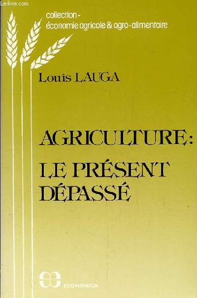 AGRICULTURE: LE PRESENT DEPASSE.