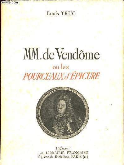 MM. DE VENDOME OU LES POURCEAUX D'EPICURE
