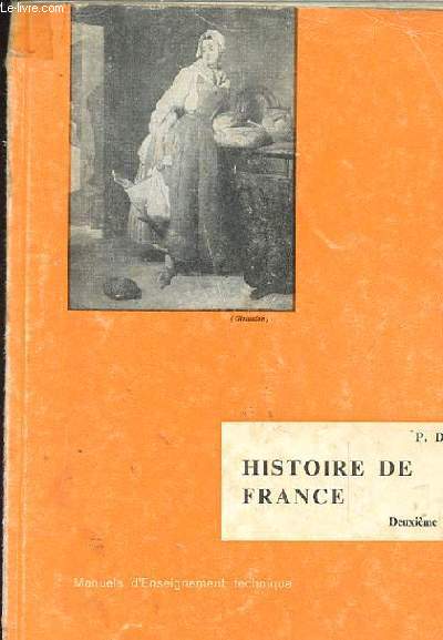 HISTOIRE DE FRANCE. DEUXIEME ANNEE. MANUELS D'ENSEIGNEMENT TECHNIQUE