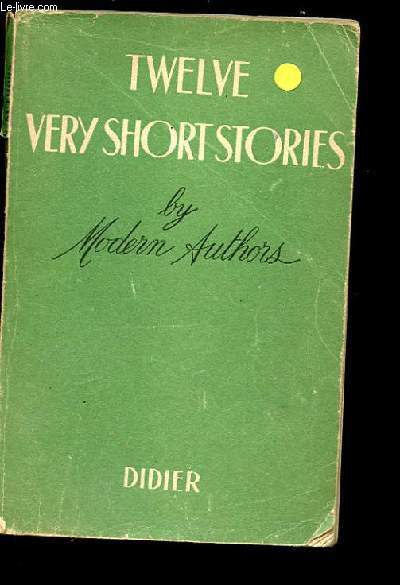 TWELVE VERY SHORT STORIES BY MODERN AUTHORS