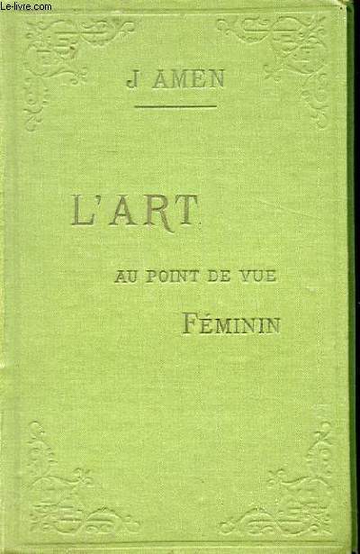 L'ART AU POINT DE VUE FEMININ. DEUXIEME EDITION