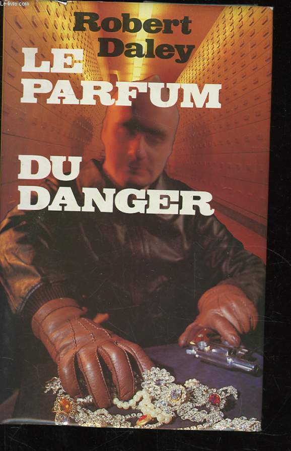 LE PARFUM DU DANGER.