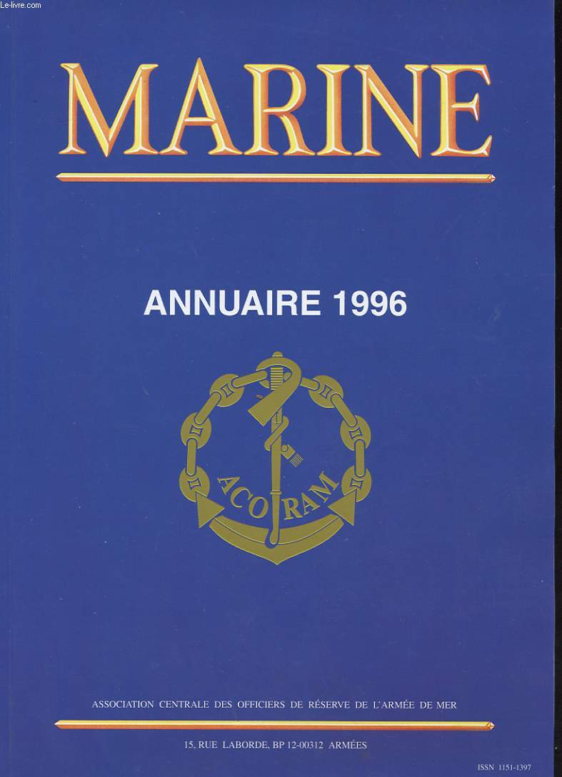 MARINE. ANNUAIRE 1996. ANNUAIRE DE L'ASSOCIATION CENTRALE DES OFFICIERS DE RESERVE DE L'ARMEE DE MER. NUMERO SPECIAL DE FEVRIER 1996
