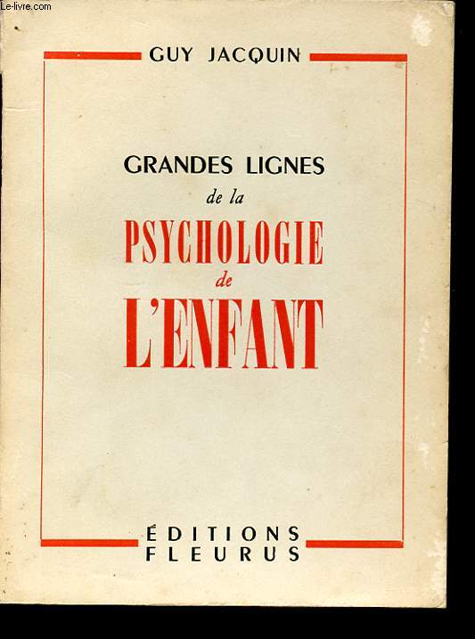 GRANDES LIGNES DE LA PSYCHOLOGIE DE L'ENFANT. TROISIEME EDITION