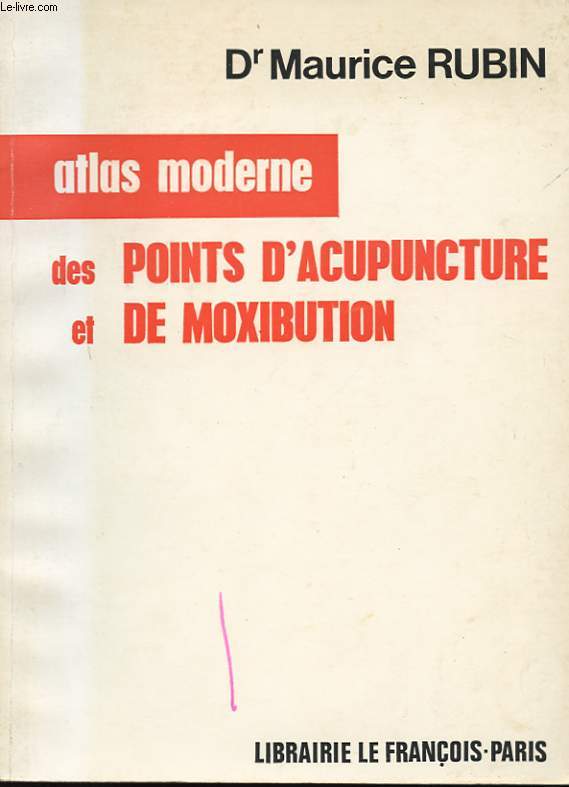 ATLAS MODERNE DES POINTS D'ACUPUNCTURE ET DE MOXIBUTION