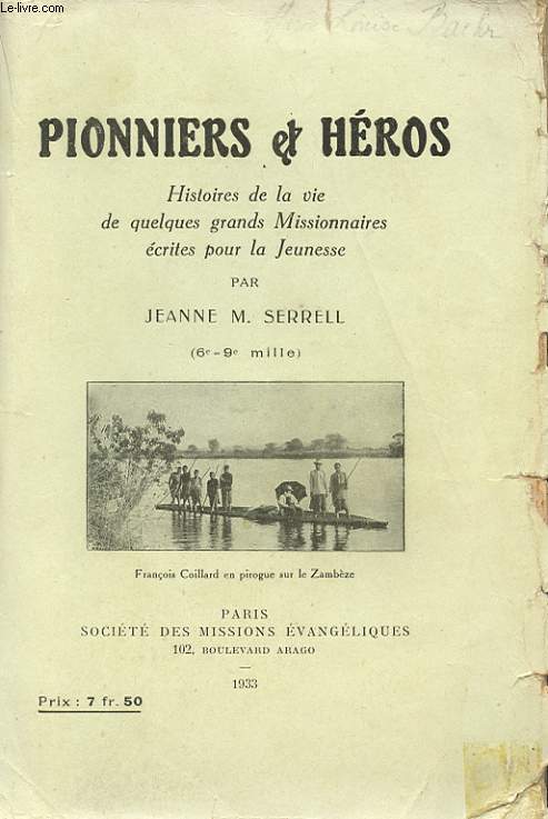 PIONNIERS ET HEROS. HISTOIRES DE LA VIE DE QUELQUES GRANDS MISSIONNAIRES ECRITES POUR LA JEUNESSE.