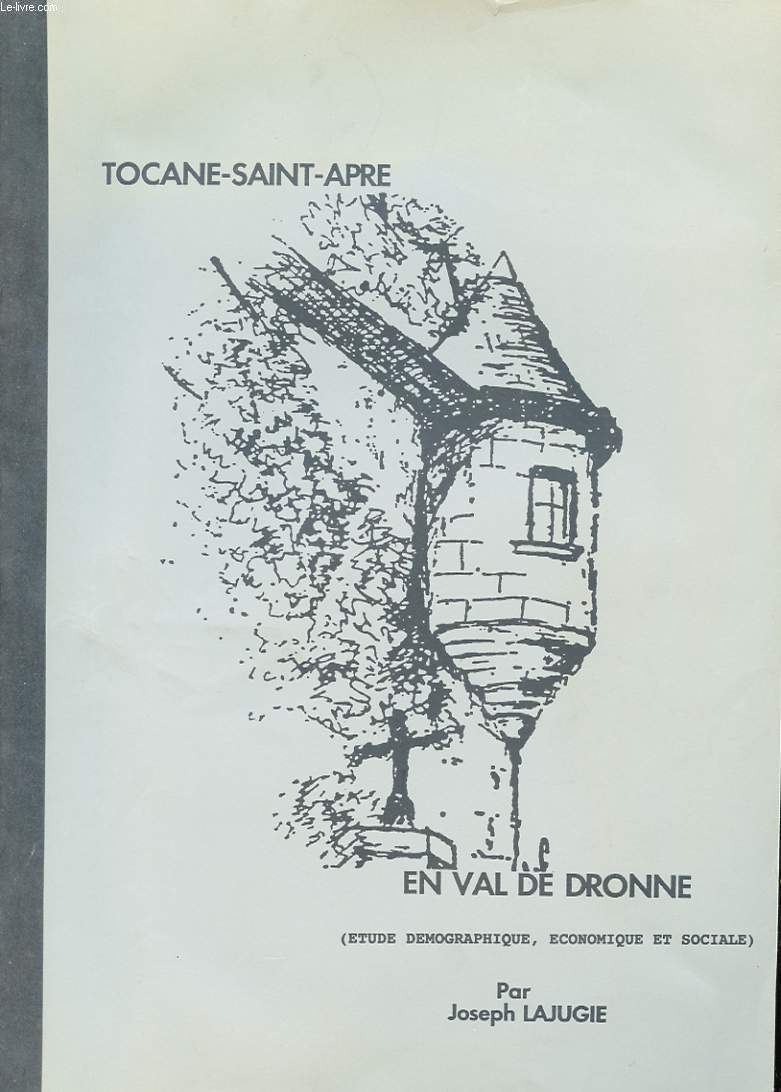TOCANE SAINT-APRE EN VAL DE DRONNE ( ETUDE DEMOGRAPHIQUE, ECONOMIQUE ET SOCIALE)