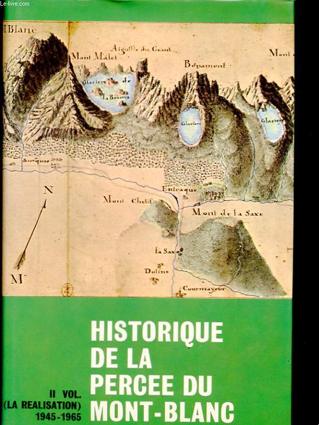 HISTORIQUE DE LA PERCEE DU MONT-BLANC. DEUXIEME PARTIE. LA REALISATION (1945-1964)