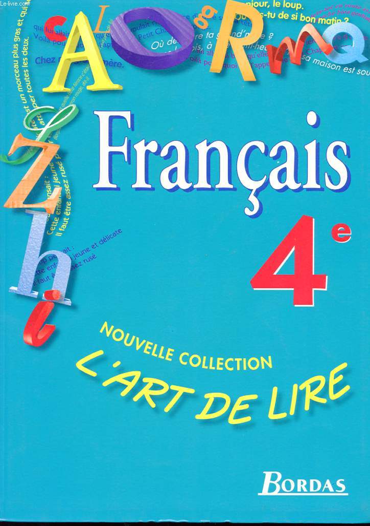 FRANCAIS 4e. NOUVELLE COLLECTION. L'ART DE LIRE. CYCLE CENTRAL DES COLLEGES. PROGRAMME 1998