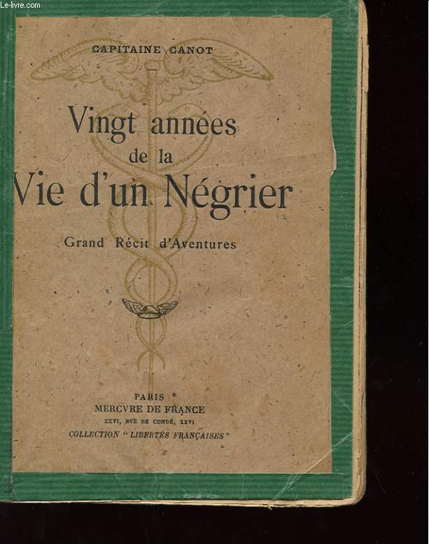 VINGT ANNEES DE LA VIE D'UN NEGRIER. GRAND RECIT D'AVENTURES
