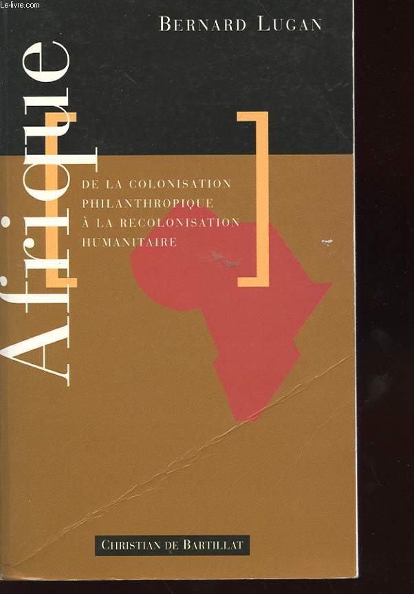 AFRIQUE: DE LA COLONISATION PHILANTHROPIQUE A LA RECOLONISATION HUMANITAIRE