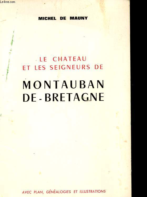 LE CHATEAU ET LES SEIGNEURS DE MONTAUBAN DE BRETAGNE