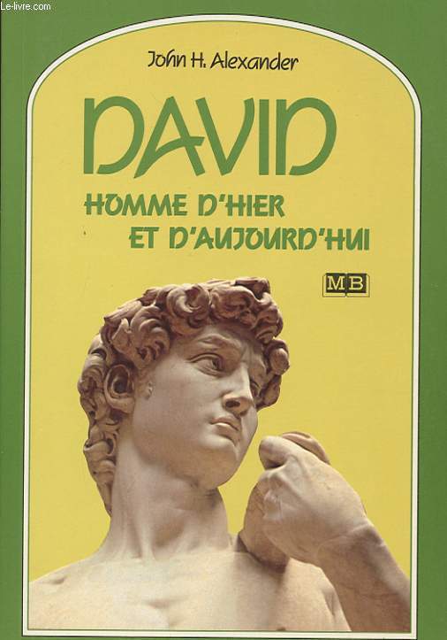 DAVID HOMME D'HIER ET D'AUJOURD'HUI.