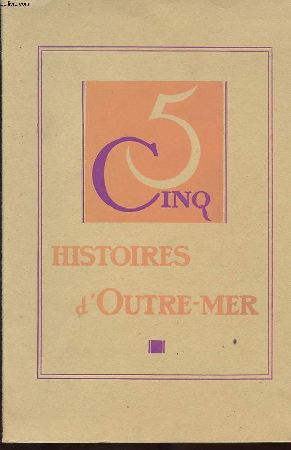CINQ HISTOIRES D'OUTRE-MER