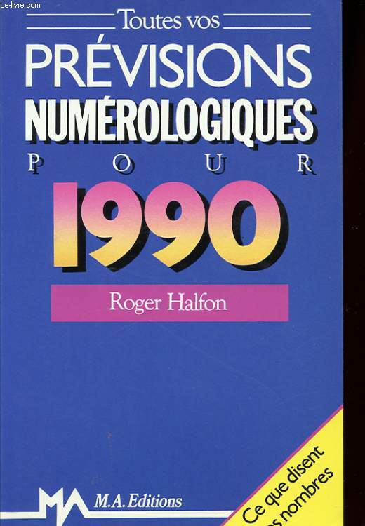 TOUTES VOS PREVISIONS NUMEROLOGIQUE POUR 1990