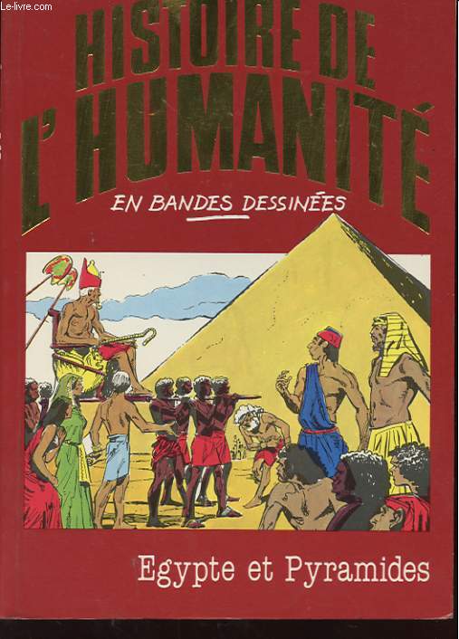 HISTOIRE DE L'HUMANITE EN BANDES DESSINEES. N3. EGYPTE ET PYRAMIDE