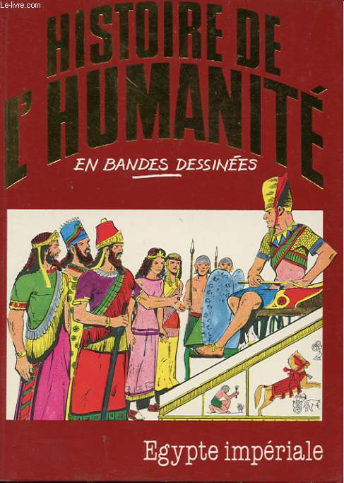 HISTOIRE DE L'HUMANITE EN BANDES DESSINEES. N4. EGYPTE IMPERIALE