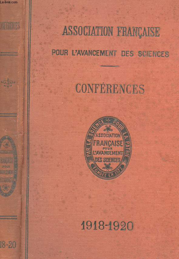 ASSOCIATION FRANCAISE POUR L'AVANCEMENT DES SCIENCES FUSIONNEE AVEC L'ASSOCIATION SCIENTIFIQUE DE FRANCE. CONFERENCES FAITES EN 1919-1920