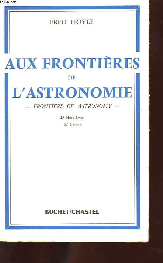 AUX FRONTIERES DE L'ASTRONOMIE. FRONTIERS OF ASTRONOMY