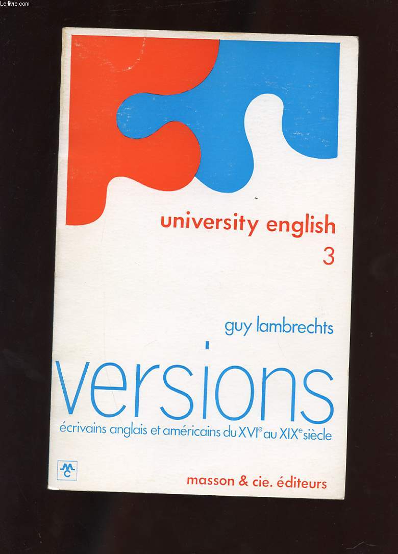 UNIVERSITY ENGLISH 3. VERSIONS. ECRIVAINS ANGLAIS ET AMERICAINS DU XVIe AU XIXe SIECLE