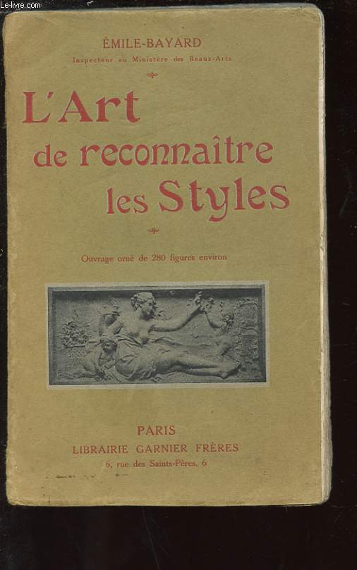 L'ART DE RECONNAITRE LES STYLES. ARCHITECTURE - AMEUBLEMENT