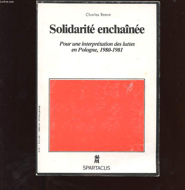 SOLIDARITE ENCHAINEE. N112. POUR UNE INTERPRETATION DES LUTTES EN POLOGNE 1980-1981
